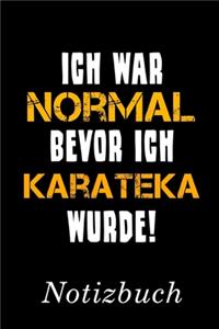 Ich War Normal Bevor Ich Karateka Wurde Notizbuch