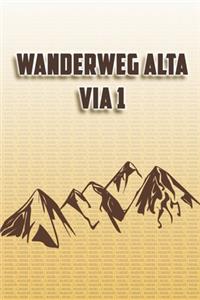 Wanderweg Alta Via 1