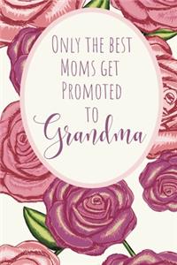 Only The Best Moms Get Promoted To Grandma