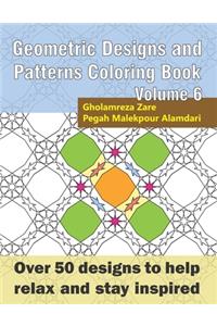 Geometric Designs and Patterns Coloring Book Volume 6