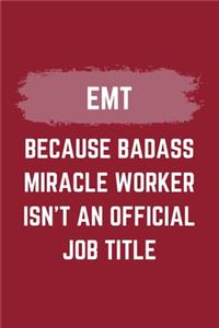 EMT Because Badass Miracle Worker Isn't An Official Job Title