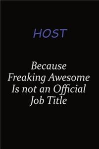 Host Because Freaking Awesome Is Not An Official Job Title