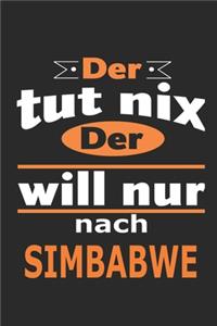 Der tut nix Der will nur nach Simbabwe