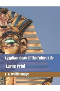 Egyptian Ideas Of The Future Life