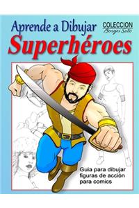 Aprende a Dibujar Superheroes