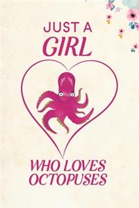 Just A Girl Who Loves Octopuses