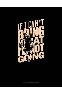 If I Can't Bring My Cat I'm Not Going