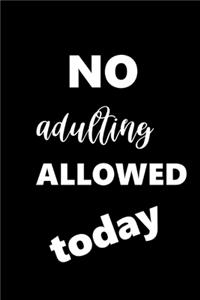2020 Weekly Planner Funny Saying No Adulting Allowed Today 134 Pages