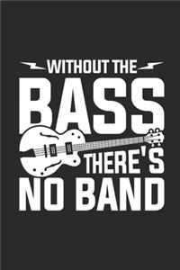 Without The Bass There's No Band