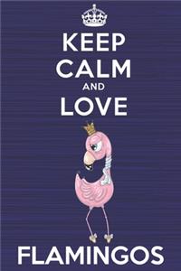 Keep Calm and Love Flamingos