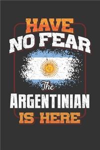 Have No Fear The Argentinian Is Here