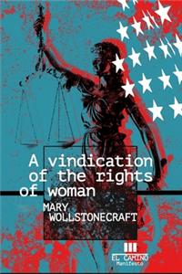 A vindication of the rights of woman