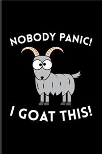 Nobody Panic I Goat This