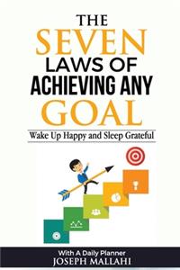 The Seven Laws of Achieving Any Goal