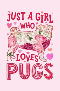 Just a Girl Who Loves Pugs