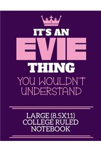 It's An Evie Thing You Wouldn't Understand Large (8.5x11) College Ruled Notebook