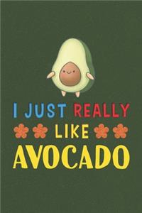 I Just Really Like Avocado