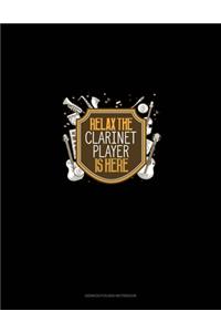 Relax The Clarinet Player Is Here