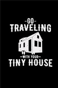 Go traveling with your tiny house