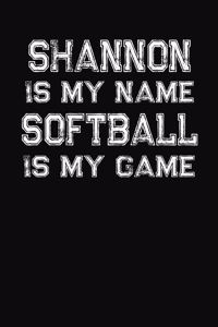 Shannon Is My Name Softball Is My Game