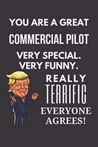 You Are A Great Commercial Pilot Very Special. Very Funny. Really Terrific Everyone Agrees! Notebook