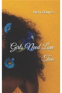 Girls Need Love Too