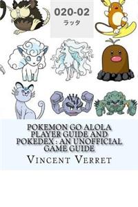 Pokemon Go Alola Player Guide and Pokedex: An Unofficial Game Guide: A Strategy Guide for New and Returning Players