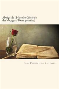 Abrégé de l'Histoire Générale des Voyages (Tome premier) (French Edition)