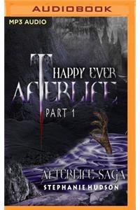 Happy Ever Afterlife Part 1