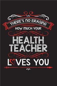 There's No Erasing How Much Your Health Teacher Loves You