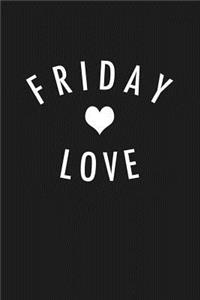Friday Love