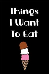 Things I Want to Eat