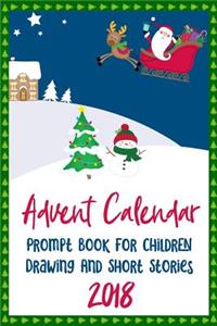 Advent Calendar Prompt Book for Children - Drawing and Short Stories - 2018