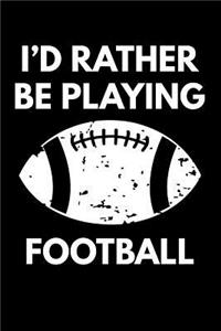 I'd Rather Be Playing Football