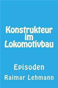 Konstrukteur Im Lokomotivbau