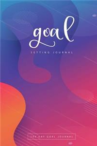 100 Day Goal Journal: A Simple Goal Setting Planner Practice to Create Happiness, Daily Goal Setting Journal, Personal Goal Setting