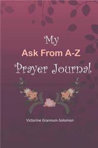 My Ask from a - Z Prayer Journal