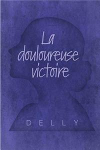 La Douloureuse Victoire
