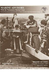 Marine Advisors with the Vietnamese Marine Corps: Selected Documents Prepared by the U.S. Marine Advisory Unit, Naval Advisory Group