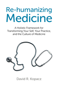 Re-Humanizing Medicine