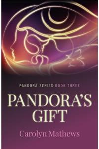Pandora`s Gift - Pandora Series - Book Three