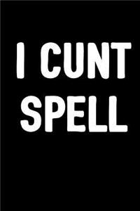 I Cunt Spell