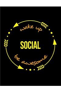 Wake Up Social Be Awesome Notebook for a Sociologist, Blank Lined Journal