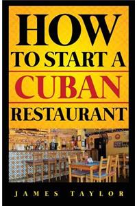 How to Start a Cuban Restaurant