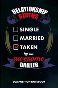 Relationship Status Single Married Taken by an Awesome Driller