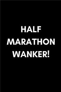 Half Marathon Wanker