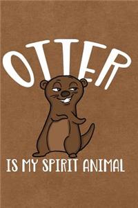 Otter Is My Spirit Animal