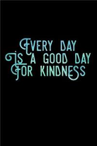Every Day Is a Good Day for Kindness