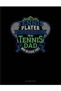 Behind Every Tennis Player Who Believes in Himself Is a Tennis Dad Who Believed First