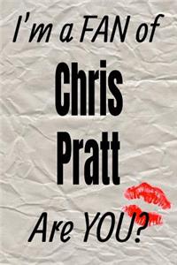 I'm a Fan of Chris Pratt Are You? Creative Writing Lined Journal